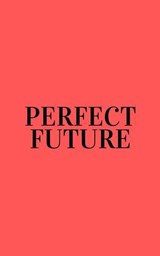 Perfect Future - Jordan Moore - 9780463711491