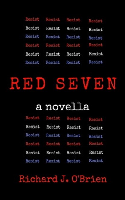 Red Seven: A Novella, Richard J. O'Brien - Ebook - 9780463711910