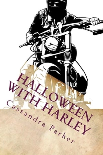 Halloween With Harley: A Ride With Harley Short Story 2, Cassandra Parker - Ebook - 9780463719084