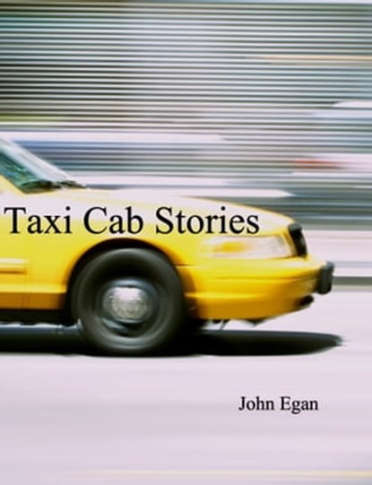 Taxi Cab Stories, John Egan - Ebook - 9780463731208