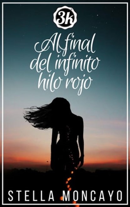 Al final del infinito hilo rojo, Stella Moncayo - Ebook - 9780463739303