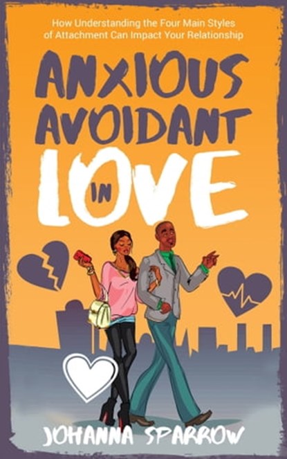 Anxious Avoidant in Love, Johanna Sparrow - Ebook - 9780463745380