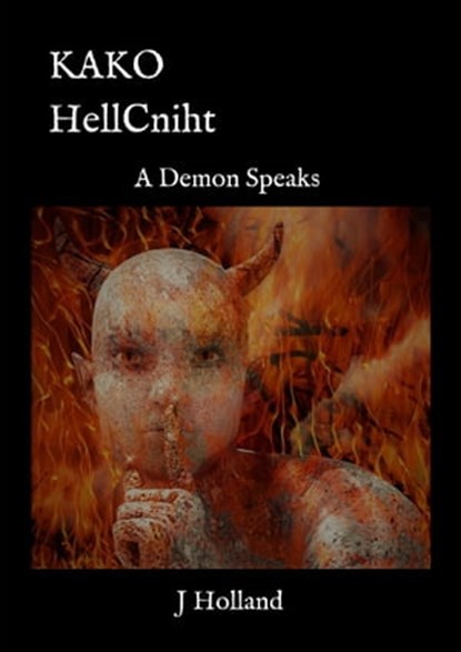 KAKO HellCniht - A Demon Speaks, J Holland - Ebook - 9780463746325