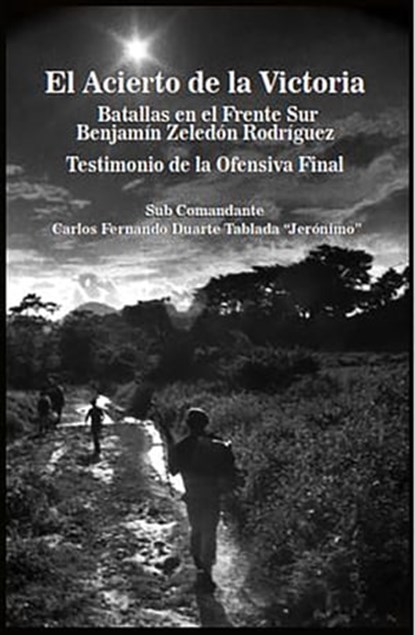 El acierto de la victoria: Batallas del Frente Sur Benjamín Zeledón, Carlos Duarte Tablada - Ebook - 9780463748817