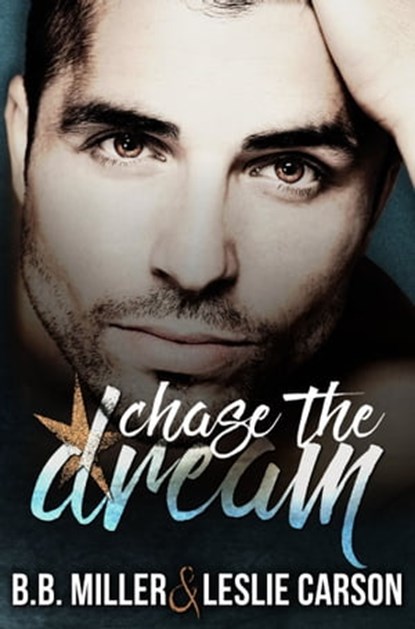 Chase the Dream, BB Miller ; Leslie Carson - Ebook - 9780463760338