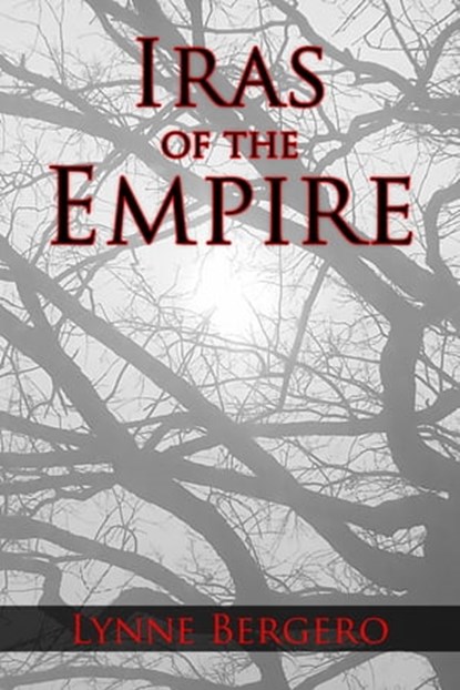 Iras of the Empire, Lynne Bergero - Ebook - 9780463767658