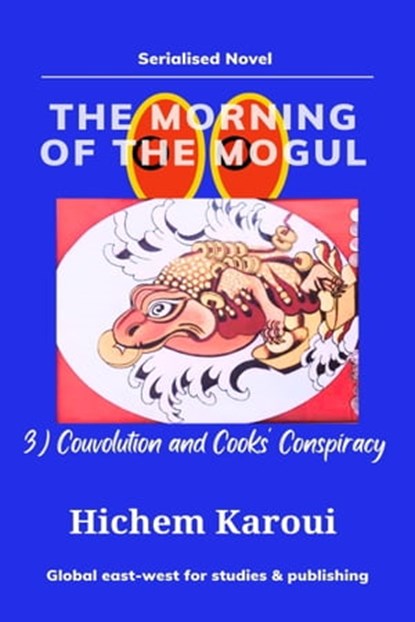 The Morning of the Mogul: Couvolution and Cooks' Conspiracy, Hichem Karoui - Ebook - 9780463771945