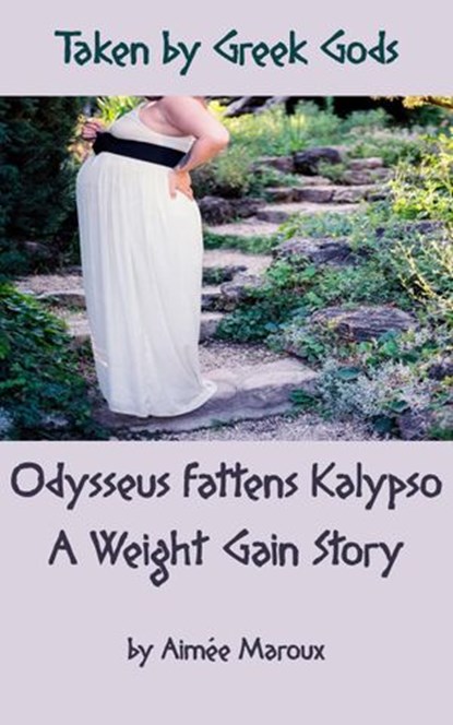 Odysseus Fattens Calypso - A Weight Gain Story, Aimée Maroux - Ebook - 9780463785782