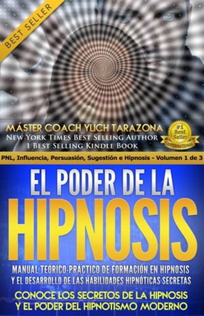 El Poder de la Hipnosis, manual teórico práctico de formación en hipnosis y el desarrollo de las habilidades hipnóticas secretas, Ylich Tarazona - Ebook - 9780463786536