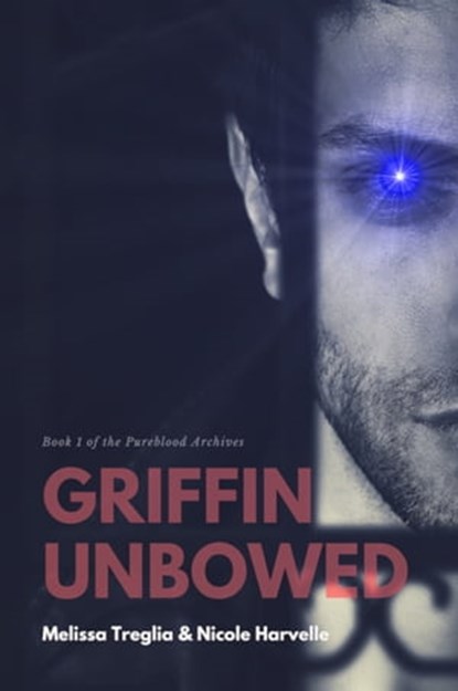 Griffin Unbowed, Melissa Treglia ; Nicole Harvelle - Ebook - 9780463814444