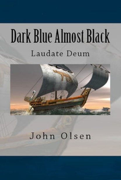 Dark Blue Almost Black: Laudate Deum, John Olsen - Ebook - 9780463817735