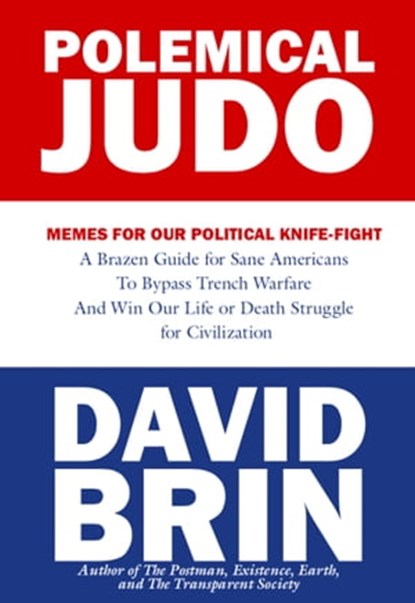 Polemical Judo: Memes for Our Political Knife-Fight, David Brin - Ebook - 9780463824399