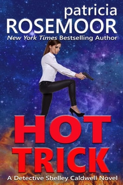 Hot Trick: A Detective Shelley Caldwell Novel, Patricia Rosemoor - Ebook - 9780463832684