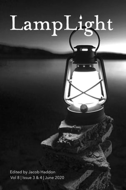 LampLight Volume 8 Issue 3 & 4, Jacob Haddon - Ebook - 9780463839515