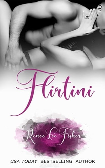 Flirtini, Renee Lee Fisher - Ebook - 9780463867792