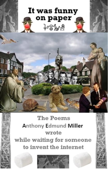 It Was Funny On Paper Poems A E Miller Wrote Before The Internet, Anthony Miller - Ebook - 9780463870945