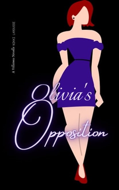 Olivia's Opposition, Nikki Larousse - Ebook - 9780463872222
