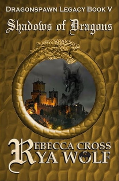 Shadows of Dragons, Rebecca Cross ; Rya Wolf - Ebook - 9780463873748