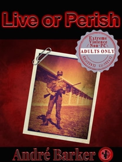 Live or Perish, Andre Barker - Ebook - 9780463874608