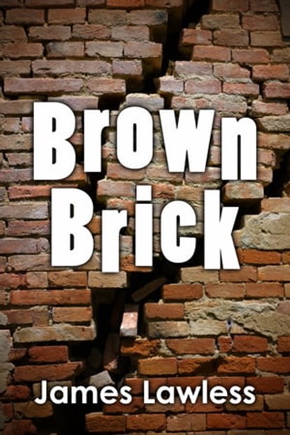 Brown Brick, James Lawless - Ebook - 9780463879566