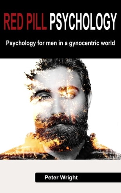 Red Pill Psychology: Psychology For Men in a Gynocentric World, Peter Wright - Ebook - 9780463881361