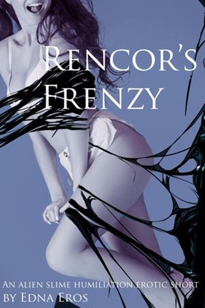 Rencor's Frenzy, Edna Eros - Ebook - 9780463882115