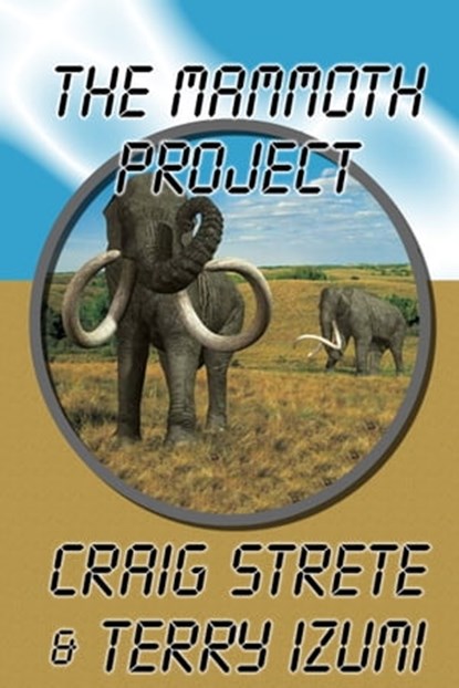The Mammoth Project, Craig Strete ; Terry Izumi - Ebook - 9780463882580