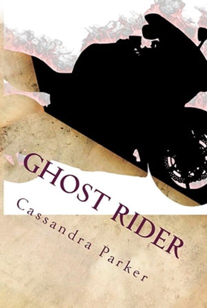 Ghost Rider: A Ride With Harley Short Story 6, Cassandra Parker - Ebook - 9780463885109