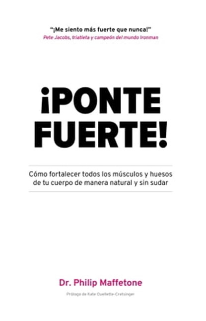¡Ponte Fuerte!, Dr. Philip Maffetone - Ebook - 9780463888551