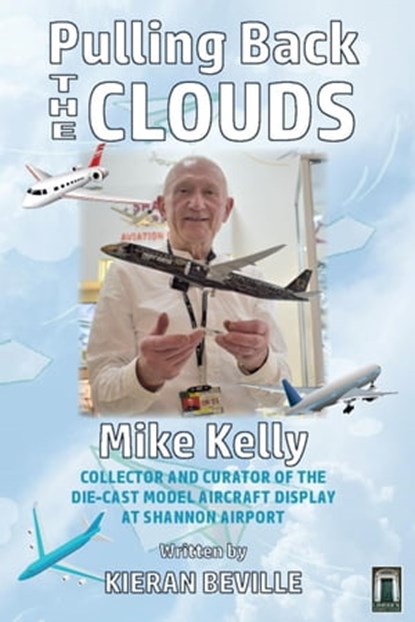 Pulling Back the Clouds: Mike Kelly, Kieran Beville - Ebook - 9780463889268