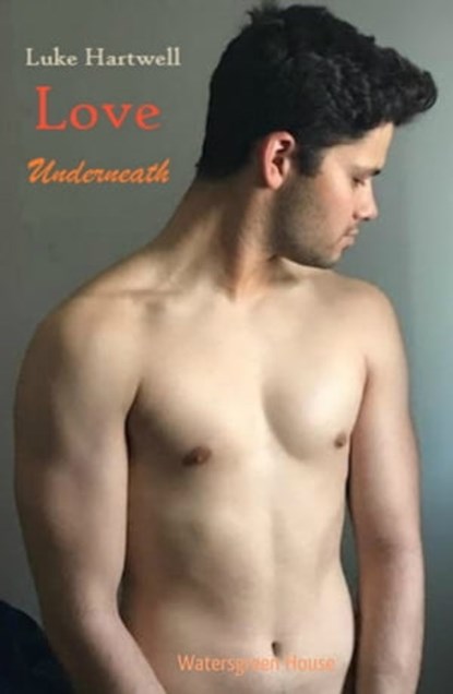 Love Underneath, Luke Hartwell - Ebook - 9780463905197