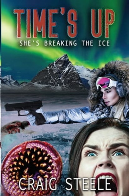 Time's Up. She's Breaking the Ice., Craig Steele - Ebook - 9780463920107