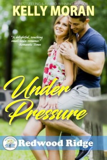 Under Pressure (Redwood Ridge 5), Kelly Moran - Ebook - 9780463933077
