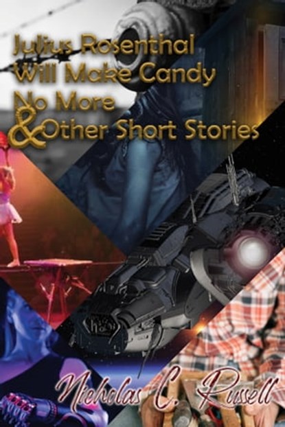 Julius Rosenthal Will Make Candy No More, Nicholas C. Russell - Ebook - 9780463941966