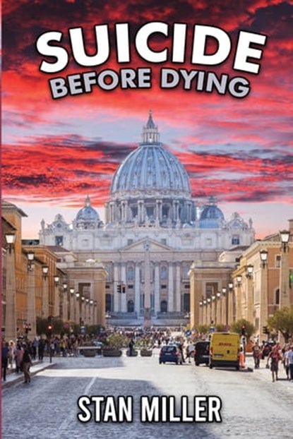 Suicide Before Dying, Stan Miller - Ebook - 9780463952863
