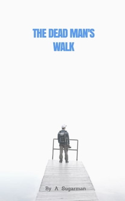 The Dead Man's Walk, Dave J Morgan - Ebook - 9780463968239