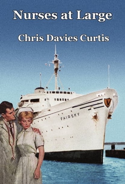 Nurse at Large, Christine Davies Curtis - Ebook - 9780463969700
