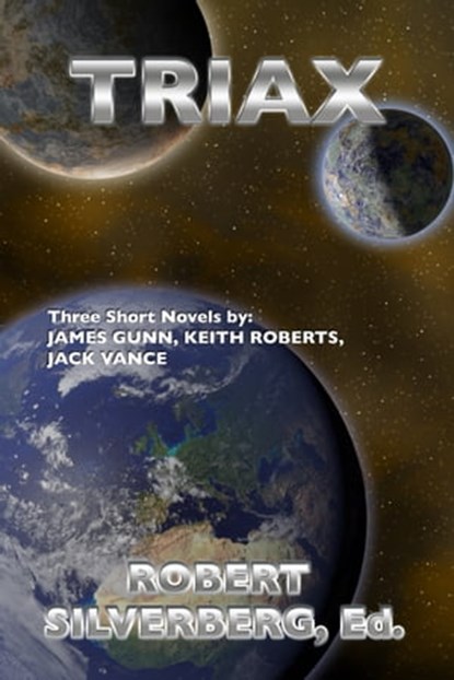 Triax, Robert Silverberg ; James Gunn ; Keith Roberts ; Jack Vance - Ebook - 9780463980422