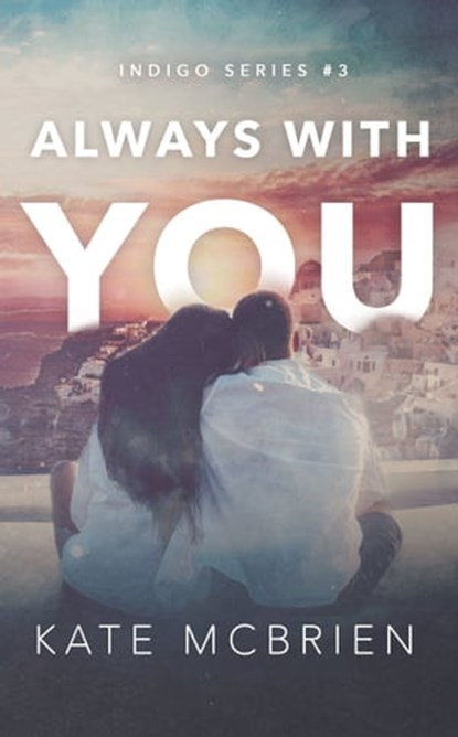 Always With You (Indigo Series #3), Kate McBrien - Ebook - 9780463989432