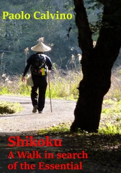 Shikoku A Walk in search of the Essential, Paolo Calvino - Ebook - 9780463990681