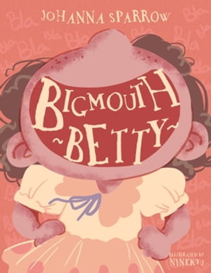 Bigmouth Betty, Johanna Sparrow - Ebook - 9780463992555