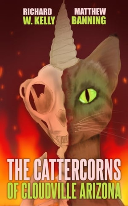 The Cattercorns of Cloudville Arizona, Richard W. Kelly ; Matthew Banning - Ebook - 9780463997680