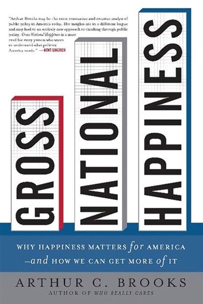 Gross National Happiness, Arthur Brooks - Gebonden - 9780465002788