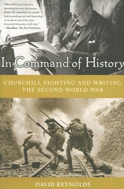 In Command of History: Churchill Fighting and Writing the Second World War, David Reynolds - Paperback - 9780465003303
