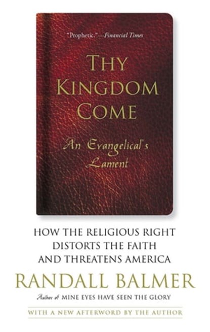 Thy Kingdom Come, Randall Balmer - Ebook - 9780465003716