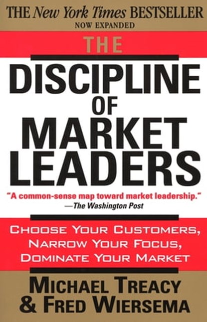 The Discipline of Market Leaders, Michael Treacy ; Fred Wiersema - Ebook - 9780465003976