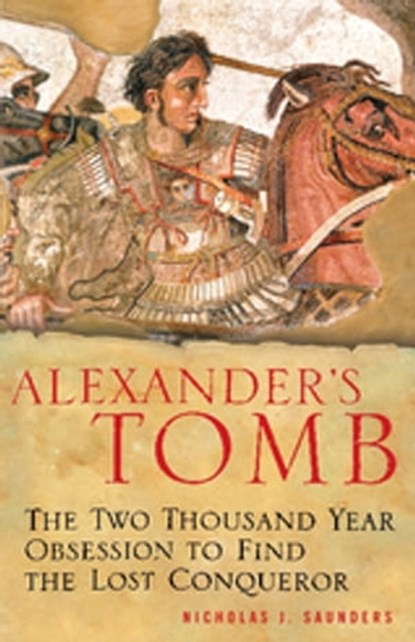 Alexander's Tomb, Nicholas J Saunders - Ebook - 9780465006212