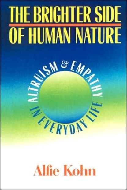 The Brighter Side Of Human Nature, Alfie Kohn - Paperback - 9780465007585