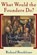 What Would the Founders Do?: Our Questions, Their Answers, Richard Brookhiser - Paperback - 9780465008209