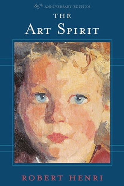 The Art Spirit, Robert Henri - Ebook - 9780465008575